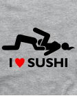 I love sushi